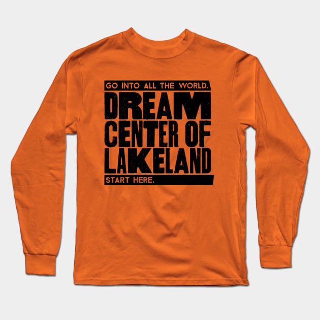 Dream Center of Lakeland Headline Black Long Sleeve T-Shirt by DreamCenterLKLD